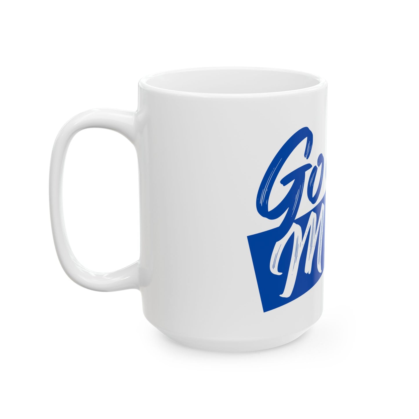 Go Get The Money Ceramic Mug - Blue & White (11oz, 15oz)