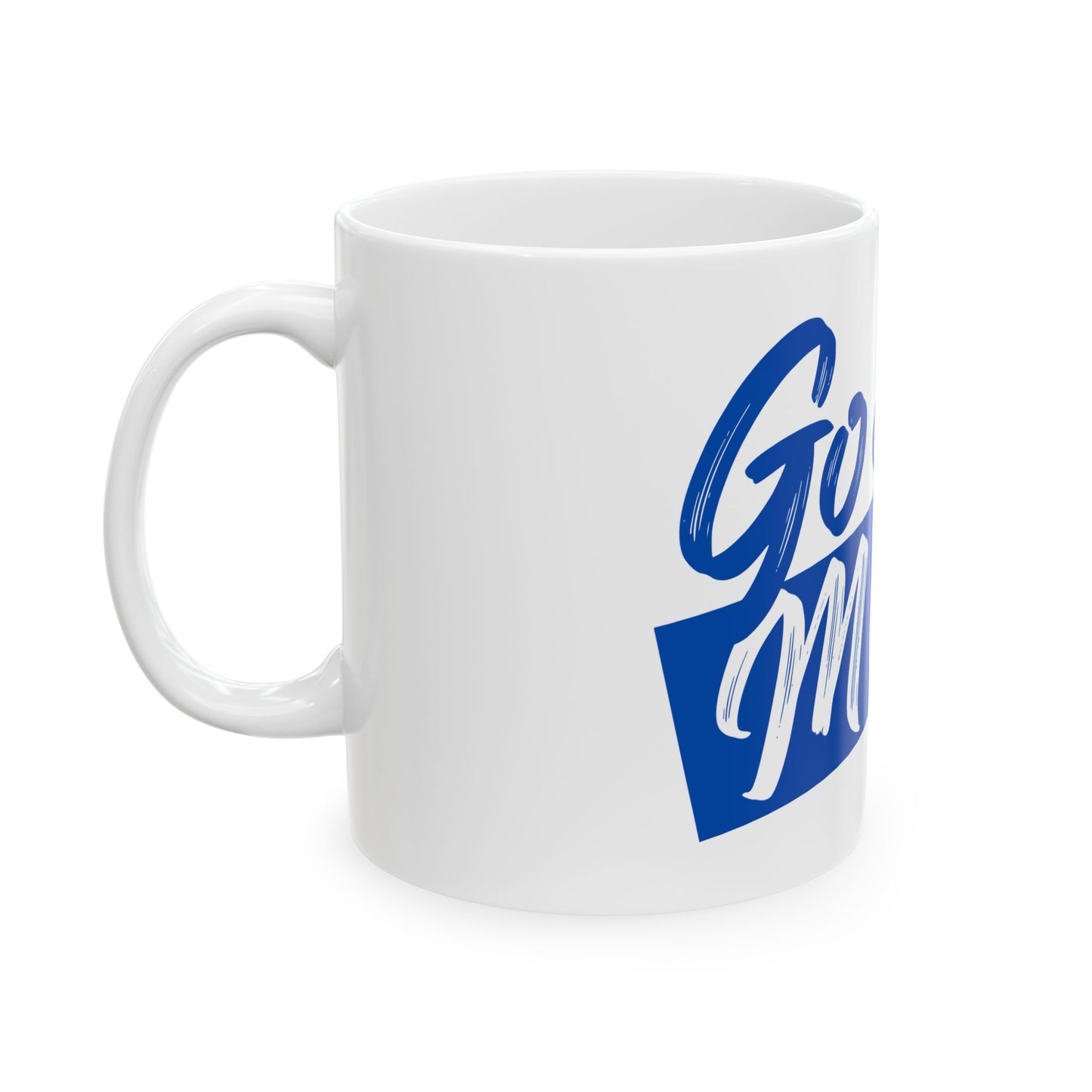 Go Get The Money Ceramic Mug - Blue & White (11oz, 15oz)